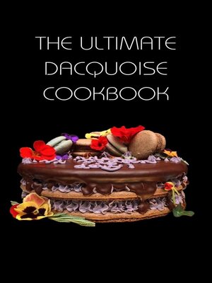 cover image of The Ultimate Dacquoise Cookbook